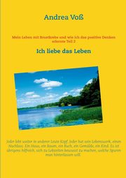 Mein Leben mit Brustkrebs und wie ich das positive Denken erlernte Teil 2, Vo Andrea