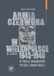 Armia Czerwona w Wielkopolsce w latach 1945-1946, Kociuszko Maciej