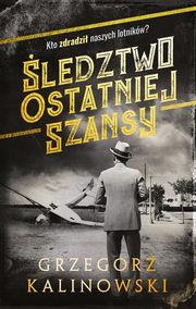 ksiazka tytu: ledztwo ostatniej szansy autor: Kalinowski Grzegorz