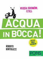 ksiazka tytu: Acqua in bocca Ksiga idiomw Woski autor: 