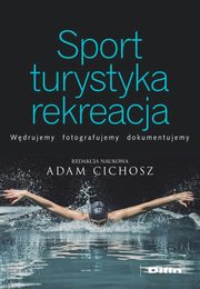 ksiazka tytu: Sport turystyka rekreacja autor: Cichosz Adam