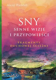 ksiazka tytu: Sny Senne wizje i przypowieci autor: Wielobb Maciej