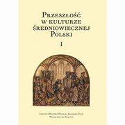 ksiazka tytu: Przeszo w kulturze redniowiecznej Polski Tom 1 i 2 autor: 