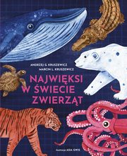 Najwiksi w wiecie zwierzt, Kruszewicz Andrzej G., Kruszewicz Marcin L.