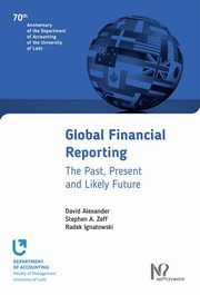 ksiazka tytu: Global Financial Reporting autor: Alexander David, Zeff Stephen A., Ignatowski Radek