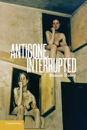 Antigone, Interrupted, Honig Bonnie