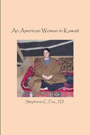 An American Woman in Kuwait, Fox Stephanie C.