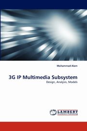 3g IP Multimedia Subsystem, Alam Muhammad