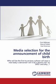 Media selection for the announcement of child birth, Malberger Oren