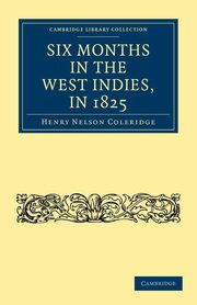 ksiazka tytu: Six Months in the West Indies, in 1825 autor: Coleridge Henry Nelson