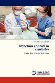 Infection Control in Dentistry, Singh Dhirendra Kumar