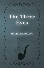 The Three Eyes, Leblanc Maurice