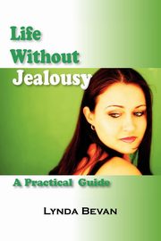 ksiazka tytu: Life Without Jealousy autor: Bevan Lynda