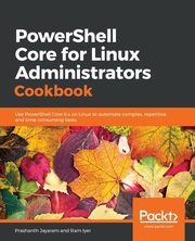 PowerShell Core for Linux Administrators Cookbook, Jayaram Prashanth