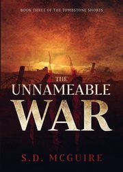 The Unnameable War, McGuire S.D.