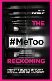 ksiazka tytu: The #MeToo Reckoning autor: Everhart Ruth