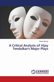 ksiazka tytu: A Critical Analysis of Vijay Tendulkar's Major Plays autor: Mahida Beena