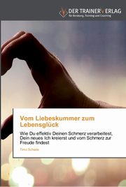 ksiazka tytu: Vom Liebeskummer zum Lebensglck autor: Schade Timo