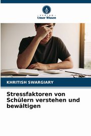 Stressfaktoren von Schlern verstehen und bewltigen, Swargiary Khritish