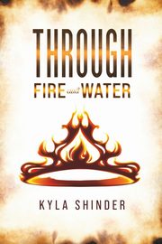 Through Fire and Water, Shinder Kyla