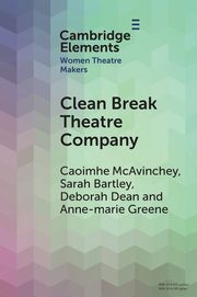 Clean Break Theatre Company, McAvinchey Caoimhe