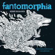 ksiazka tytu: Fantomorphia autor: Kerby Rosanes