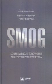 ksiazka tytu: Smog Konsekwencje zdrowotne zanieczyszcze powietrza autor: 