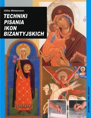 ksiazka tytu: Techniki pisania ikon bizantyjskich autor: Weissmann Gilles