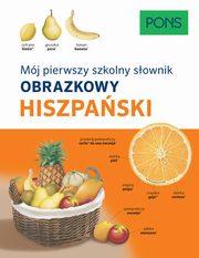 Mj pierwszy szkolny sownik obrazkowy hiszpaski, 