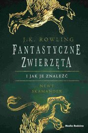 ksiazka tytu: Fantastyczne zwierzta i jak je znale autor: Rowling J.K.