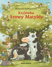 ksiazka tytu: Kryjwka krowy Matyldy autor: Steffensmeier Alexander