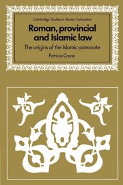 Roman, Provincial and Islamic Law, Crone Patricia