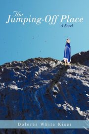 The Jumping-Off Place, Dolores White Kiser White Kiser