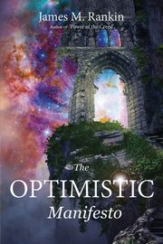 The Optimistic Manifesto, Rankin James