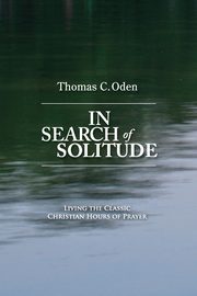In Search of Solitude, Oden Thomas C
