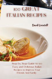 100 GREAT ITALIAN RECIPES, TBD