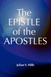 The Epistle of the Apostles, Hills Julian Victor