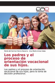 Los padres y el proceso de orientacin vocacional de sus hijos., Romo Becerra Mara del Carmen