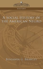 A Social History of the American Negro, Brawley Benjamin Griffith