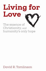 Living for Love, Tomlinson David R.