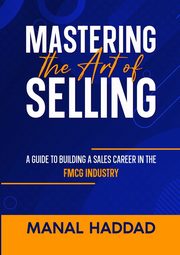 Mastering the Art of Selling, Haddad Manal