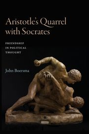 Aristotle's Quarrel with Socrates, Boersma John