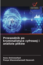Przewodnik po kryminalistyce cyfrowej i analizie plikw, Aminnezhad Asou