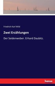 Zwei Erzhlungen, Wild Friedrich Karl