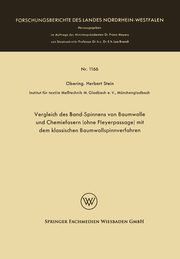 Vergleich des Band-Spinnens von Baumwolle und Chemiefasern (ohne Fleyerpassage) mit dem klassischen Baumwollspinnverfahren, Stein Herbert