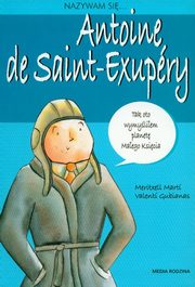 Nazywam si Antoine de Saint-Exupery, Meritxell Marti, Gubianas Valenti