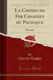 ksiazka tytu: Le Chemin de Fer Canadien du Pacifique autor: Tupper Charles