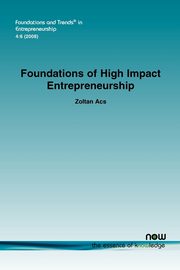 Foundations of High Impact Entrepreneurship, Acs Zoltan