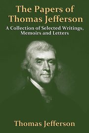 The Papers Of Thomas Jefferson, Jefferson Thomas