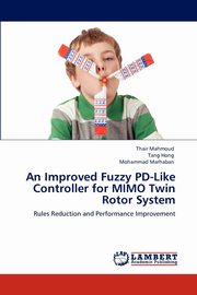 An Improved Fuzzy PD-Like Controller for MIMO Twin Rotor System, Mahmoud Thair